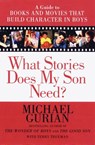What Stories Does My Son Need? - Michael Gurian - 9781585420407