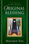 ORIGINAL BLESSING - FOX,  Matthew - 9781585420674