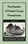 First Families of Chester County, Pennsylvania - John Pitts Launey - 9781585495818
