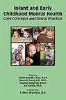 Infant and Early Childhood Mental Health - Kristie Brandt ; Bruce D. Perry ; Stephen Seligman - 9781585624553