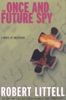 The Once and Future Spy - Robert Littell - 9781585673889