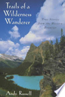 Trails of a Wilderness Wanderer - RUSSELL,  Andy - 9781585741830
