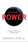 The Future of Power - Joseph S Nye Jr. - 9781586488925