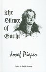 The Silence of Goethe - Josef Pieper - 9781587317651