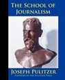 The School of Journalism in Columbia University - Joseph Pulitzer ; Horace White - 9781587420573