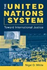 The United Nations System - WHITE,  Nigel D. - 9781588260703