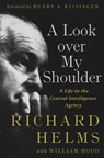 A Look Over My Shoulder - Richard Helms ; William Hood - 9781588363091