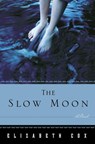 The Slow Moon - Elizabeth Cox - 9781588365347