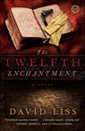 The Twelfth Enchantment - David Liss - 9781588369628