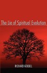 The Lie of Spiritual Evolution - Richard Goebel - 9781589302259