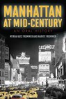 Manhattan at Mid-Century - Myrna Katz Frommer ; Harvey Frommer, sports historian, journalist, and author of Remembering Yankee Stadium - 9781589799066