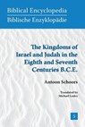 The Kingdoms of Israel and Judah in the Eighth and Seventh Centuries B.C.E. - A. Schoors ; Antoon Schoors ; Michael Lesley - 9781589832640