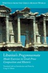 Libanius's Progymnasmata - Craig A. Gibson - 9781589833609