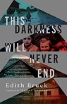 This Darkness Will Never End - Edith Bruck - 9781589882010