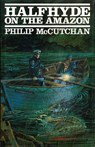 Halfhyde on the Amazon - Philip McCutchan - 9781590137833