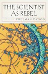 The Scientist As Rebel - Freeman J. Dyson - 9781590172940