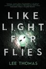 Like Light for Flies - THOMAS,  Lee - 9781590210260