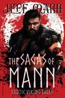 The Sagas of Mann: Erotic Viking Tales - Jeff Mann - 9781590216125