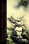 Alchemists, Mediums, And Magicians - Thomas Cleary - 9781590306598