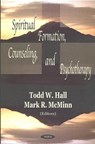 Spiritual Formation, Counseling & Psychotherapy - Todd W. Hall ; Mark R. McMinn - 9781590334539