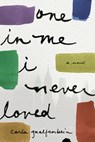 One in Me I Never Loved - Carla Guelfenbein - 9781590518731