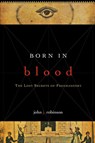 Born in Blood - John J. Robinson - 9781590771488