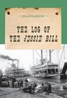 The Log of the Jessie Bill - Dean Gabbert - 9781590772522