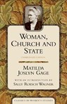 Woman, Church, and State - Matilda Joslyn Gage - 9781591020073