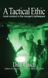 A Tactical Ethic - Dick Couch - 9781591141372