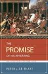 The Promise of His Appearing - Peter J Leithart - 9781591280262