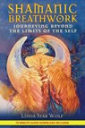 Shamanic Breathwork - Linda Star Wolf - 9781591431060