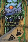 Speaking with Nature - Sandra Ingerman ; Llyn Roberts - 9781591431909