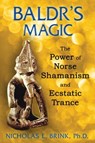 Baldr's Magic - Nicholas E. Brink, Ph.D. - 9781591437642