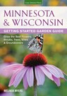 Minnesota & Wisconsin Getting Started Garden Guide - Melinda Myers - 9781591865704