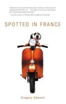 Spotted in France - Gregory Edmont - 9781592287369