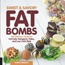 Sweet and Savory Fat Bombs - Martina Slajerova - 9781592337286