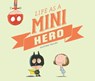 Life as a Mini Hero - Olivier Tallec - 9781592702909