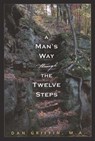 A Man's Way Through the Twelve Steps - Dan Griffin - 9781592857241