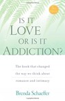 Is it Love or is it Addiction? - Brenda Schaeffer - 9781592857333