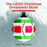 The LEGO Christmas Ornaments Book - Chris Mcveigh - 9781593277666