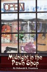 Midnight in the Pawn Shop - Deborah K Frontiera - 9781593461751