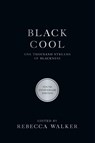 Black Cool - Rebecca Walker ; Henry Louis Gates Jr. - 9781593764173