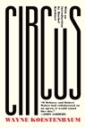 Circus - Wayne Koestenbaum ; Rachel Kushner - 9781593764869