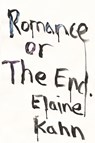 Romance or the End - Elaine Kahn - 9781593765842
