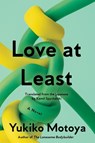 Love at Least - Yukiko Motoya ; Kamil Spychalski - 9781593768317