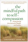The Mindful Path to Self-Compassion - Christopher (private practice Germer - 9781593859756