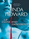 Up Close and Dangerous - HOWARD,  Linda - 9781594132469