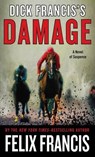 Dick Francis's Damage - FRANCIS,  Felix - 9781594138171