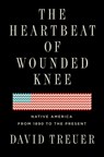 The Heartbeat of Wounded Knee - TREUER,  David - 9781594633157