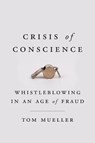 Crisis Of Conscience - Tom Mueller - 9781594634437